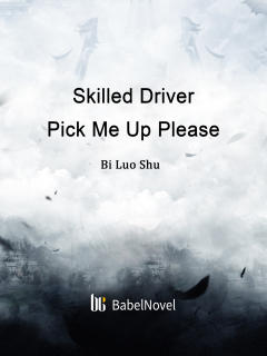 Skilled Driver, Pick Me Up Please